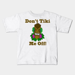 Don't Tiki Me Off Kids T-Shirt